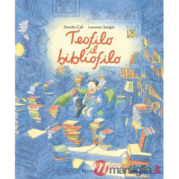 Teofilo il bibliofilo. Ediz. a colori