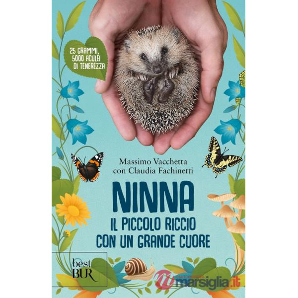Ninna. Il piccolo riccio con un grande cuore