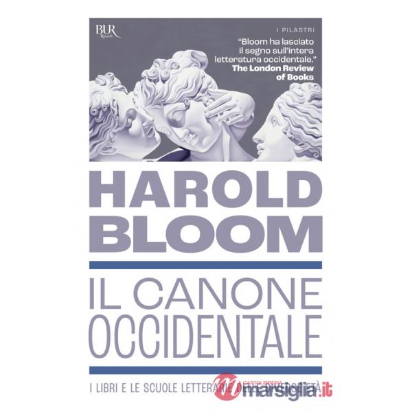 Canone occidentale. I libri e le scuole letterarie delle diverse età (Il)