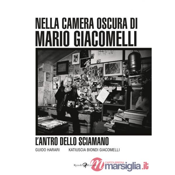 Antro dello sciamano. Nella camera oscura di Mario Giacomelli. Ediz. illustrata (L')