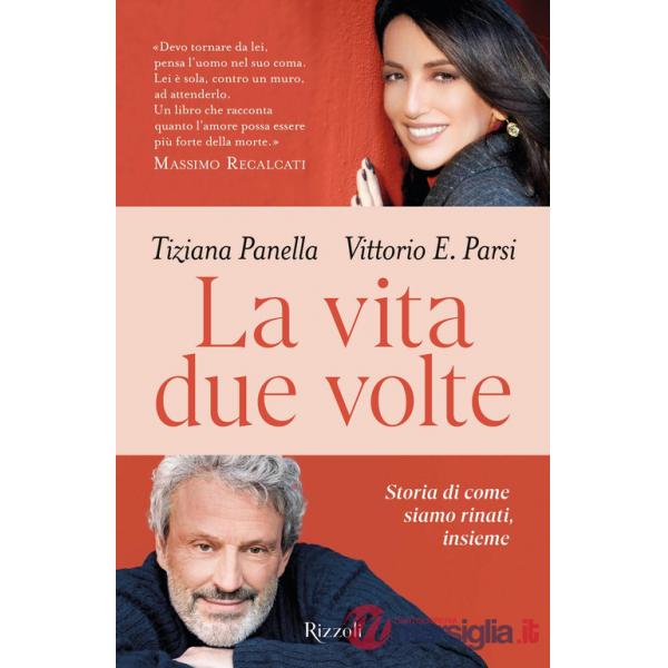 Vita due volte. Storie di come siamo rinati, insieme (La)