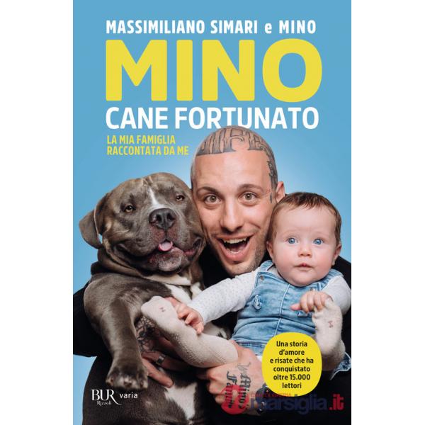 Mino cane fortunato. La mia famiglia raccontata da me