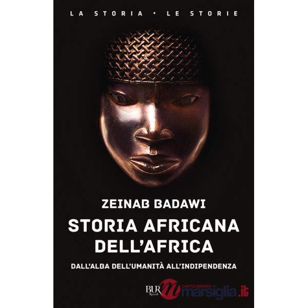 Storia africana dell'Africa. Dall'alba dell'umanità all'indipendenza