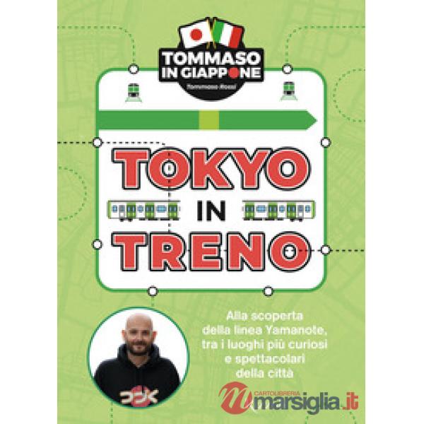 Tokyo in treno. Alla scoperta della linea Yamanote, tra i luoghi più curiosi e spettacolari della città