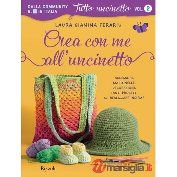 Crea con me all'uncinetto. Accessori, mattonelle, decorazioni. Tanti progetti da realizzare insieme