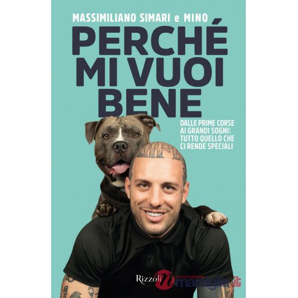 Perché mi vuoi bene. Dalle prime corse ai grandi sogni: tutto quello che ci rende speciali