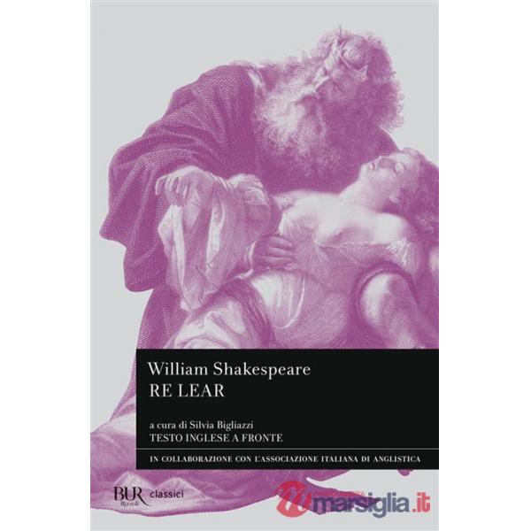 Re Lear. Testo inglese a fronte