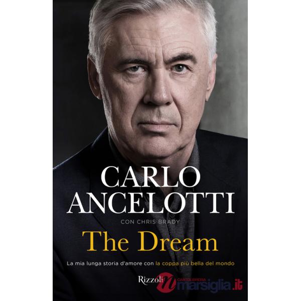 Dream. La mia lunga storia d'amore con la coppa più bella del mondo (The)