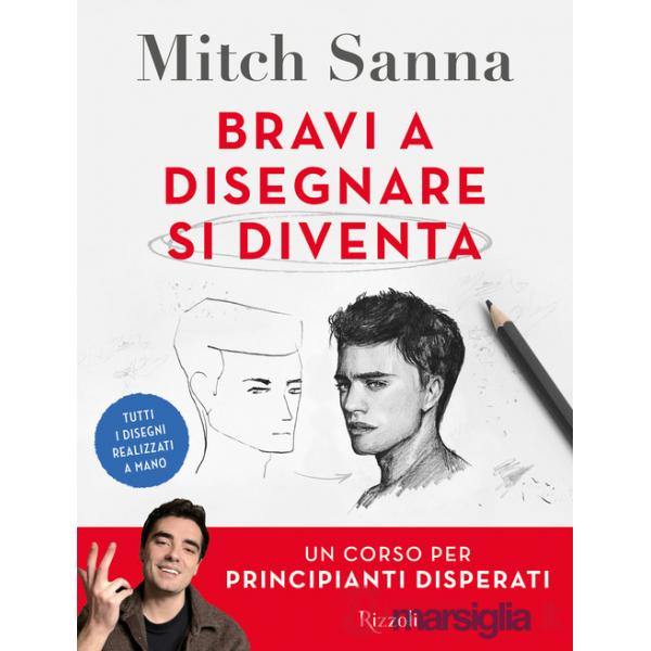 Bravi a disegnare si diventa. Un corso per principianti disperati