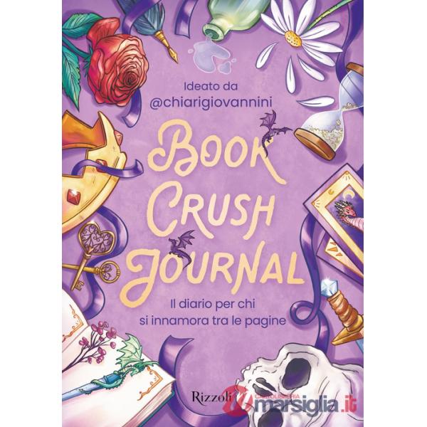 Book crush journal. Il diario per chi si innamora tra le pagine