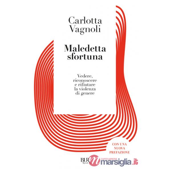 Maledetta sfortuna. Vedere, riconoscere e rifiutare la violenza di genere
