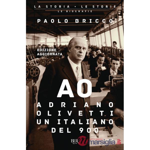 Adriano Olivetti, un italiano del Novecento. Nuova ediz.