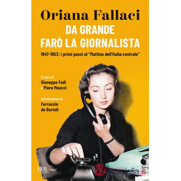 Da grande farò la giornalista. 1947-1953: i primi passi al «Mattino dell'Italia centrale»