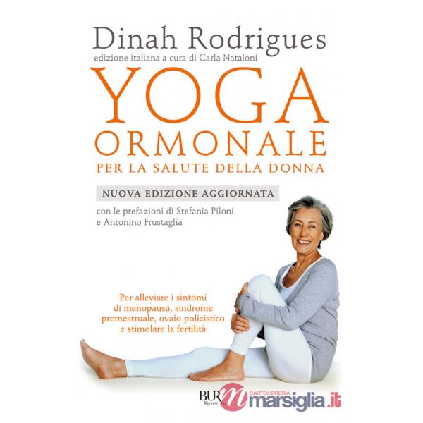 Yoga ormonale per la salute della donna. Nuova ediz.