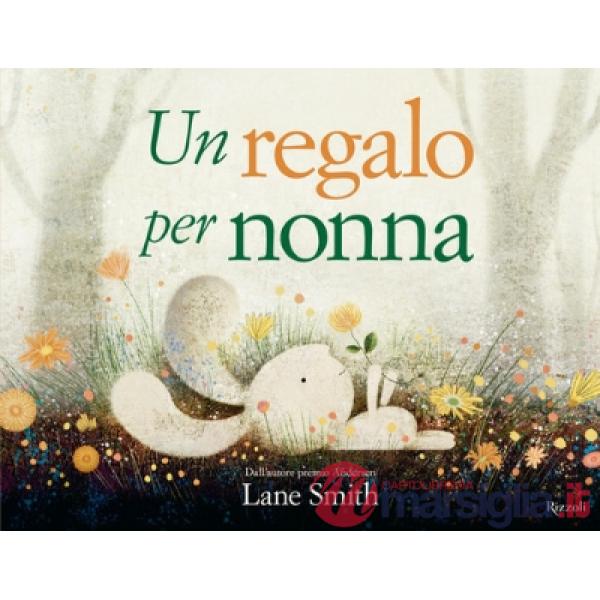Regalo per nonna. Ediz. illustrata (Un)
