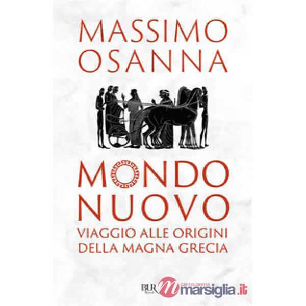 Mondo nuovo. Viaggio alle origini della Magna Grecia