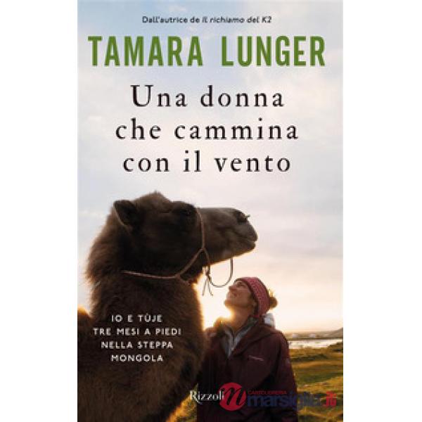 Donna che cammina con il vento. Io e Tùje tre mesi a piedi nella steppa mongola (Una)