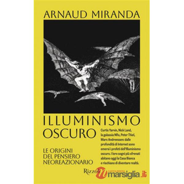 Illuminismo oscuro. Le origini del pensiero neoreazionario