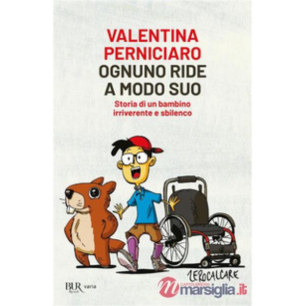 Ognuno ride a modo suo. Storia di un bambino irriverente e sbilenco