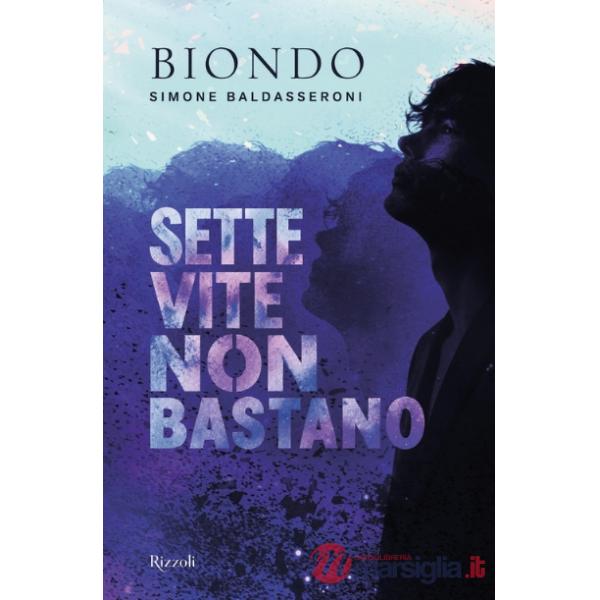 Sette vite non bastano