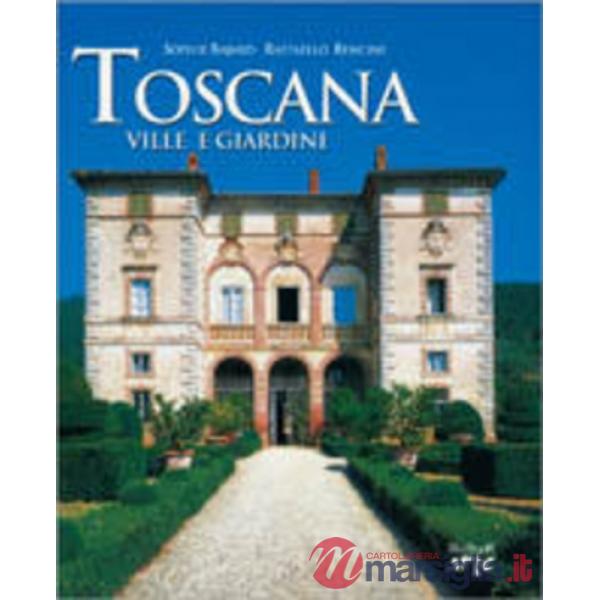 Toscana. Palazzi e giardini