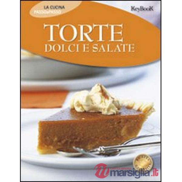 Torte dolci e salate. Ediz. illustrata