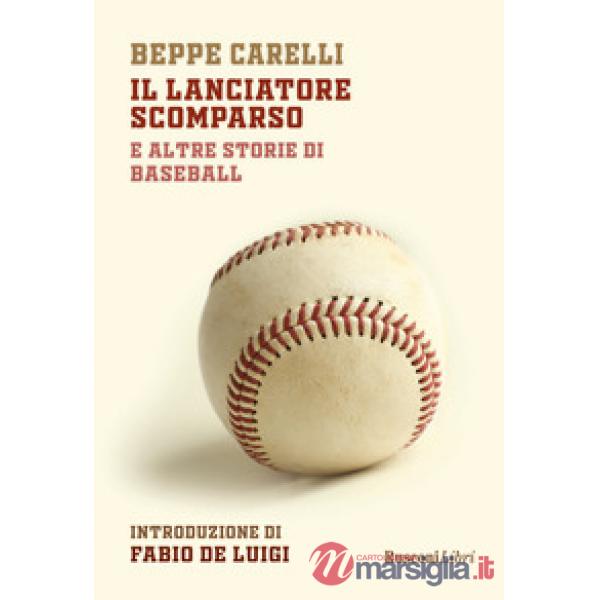 Lanciatore scomparso e altre storie di baseball (Il)