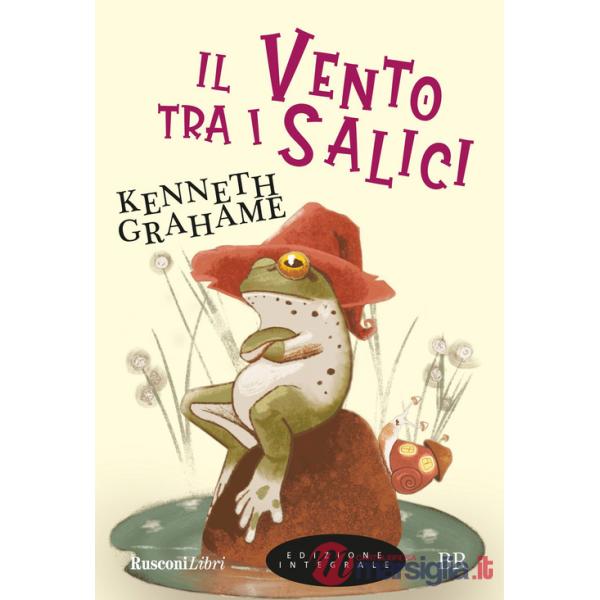 Vento tra i salici. Ediz. integrale (Il)