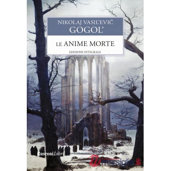 Anime morte. Ediz. integrale (Le)