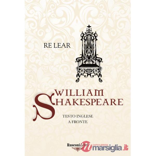 Re Lear. Testo inglese a fronte