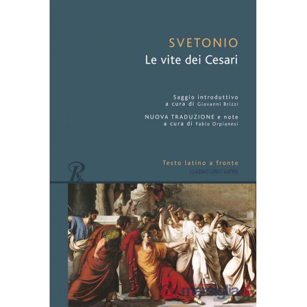 Vite dei Cesari. Testo latino a fronte (Le)