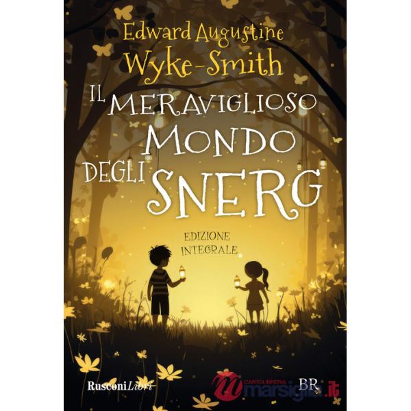Meraviglioso mondo degli Snerg. Ediz. integrale (Il)