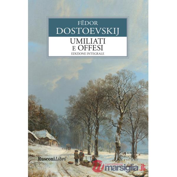 Umiliati e offesi. Ediz. integrale