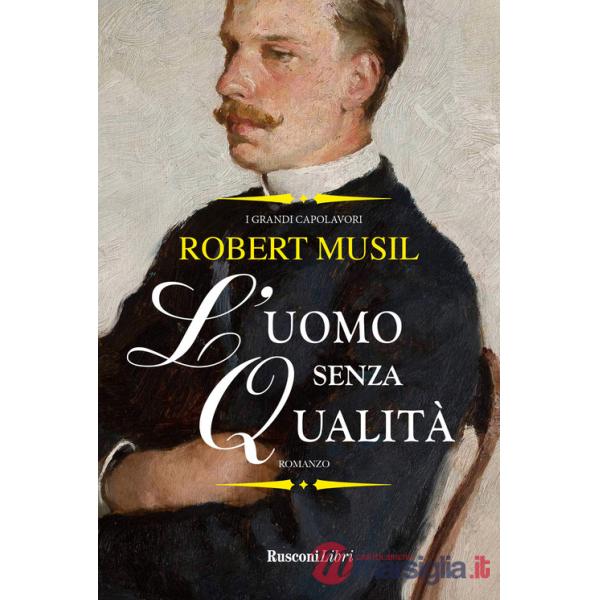 Uomo senza qualità. Ediz. integrale (L')