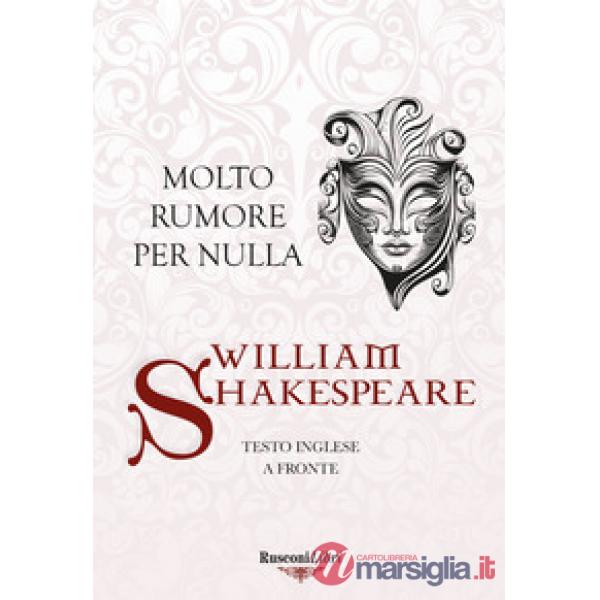 Molto rumore per nulla. Testo inglese a fronte