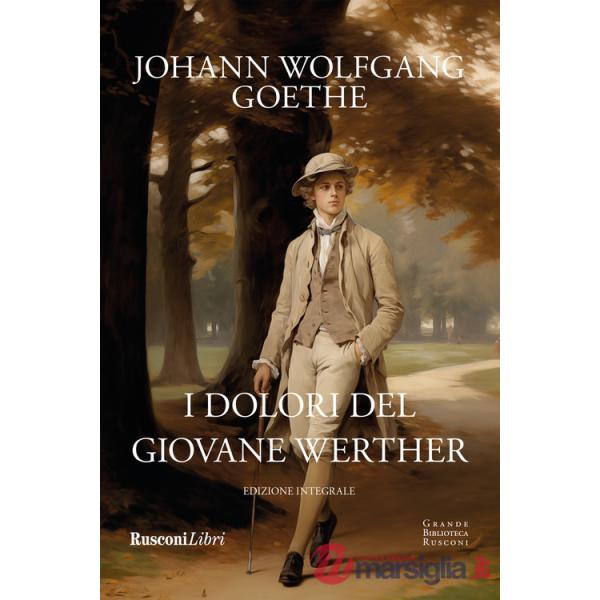 Dolori del giovane Werther. Ediz. integrale (I)