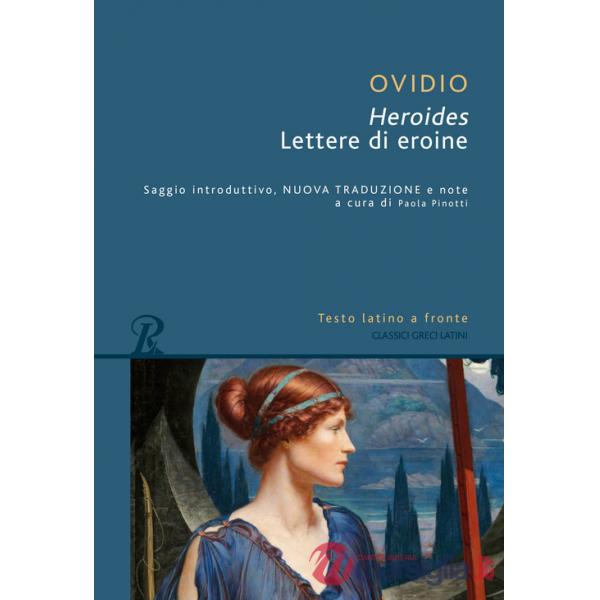 Heroides o lettere di eroine. Testo latino a fronte. Ediz. bilingue