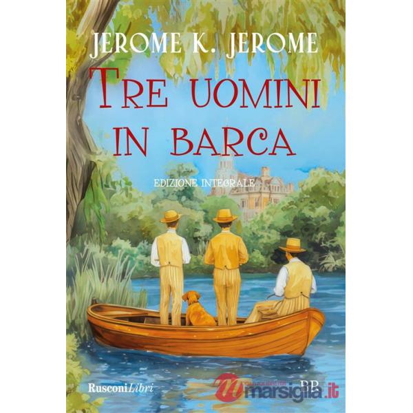 Tre uomini in barca. Ediz. integrale