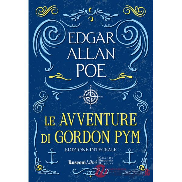Avventure di Gordon Pym. Ediz. integrale (Le)
