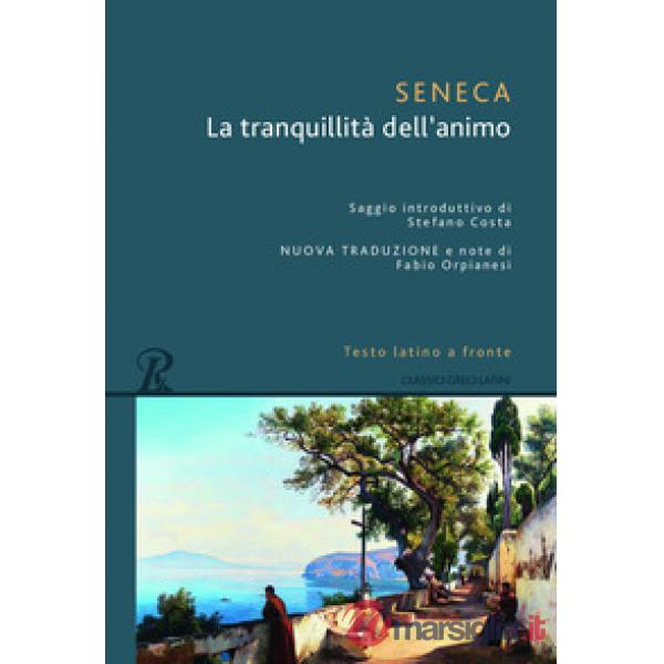Tranquillità dell'animo. Testo latino a fronte (La)