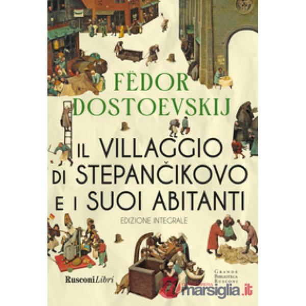 Villaggio di Stepàncikovo. Ediz. integrale (Il)