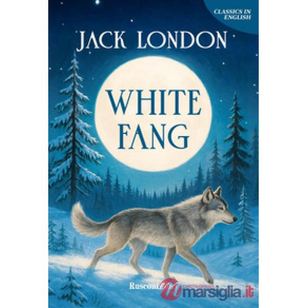 White Fang. Ediz. integrale