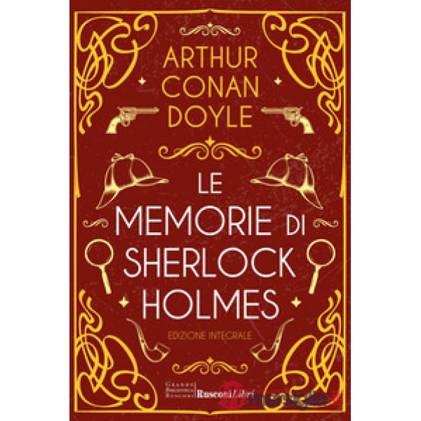 Memorie di Sherlock Holmes. Ediz. integrale (Le)