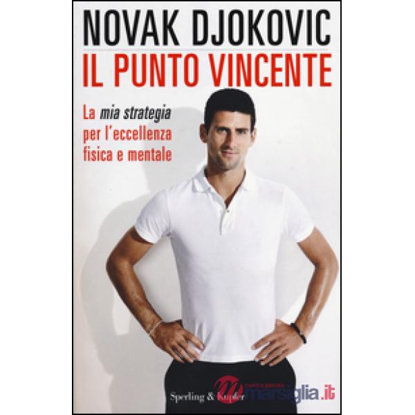 Punto vincente. La mia strategia per l'eccellenza fisica e mentale (Il)