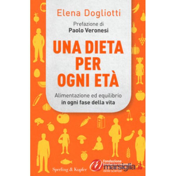 Dieta per ogni età. Alimentazione ed equilibrio in ogni fase della vita (Una)