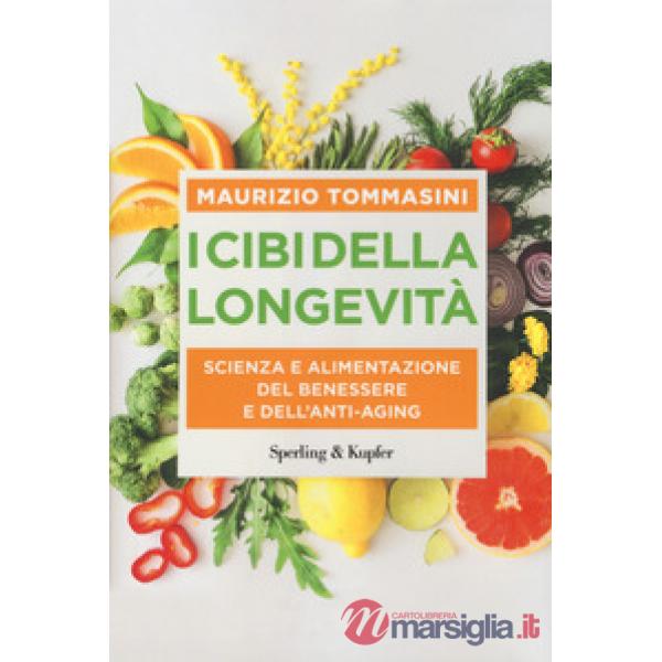Cibi della longevità. Scienza e alimentazione del benessere e dell'anti-aging (I)