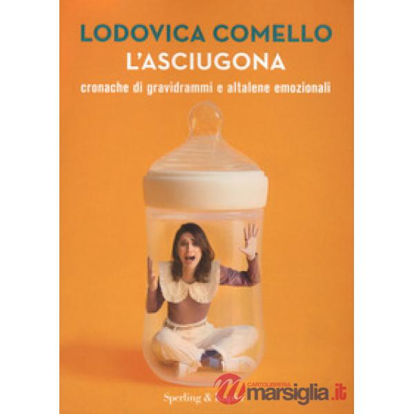 Asciugona. Cronache di gravidrammi e altalene emozionali (L')