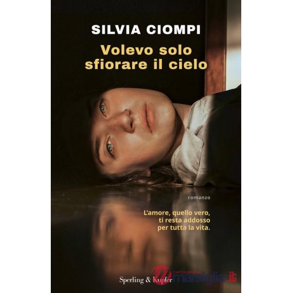 Volevo solo sfiorare il cielo