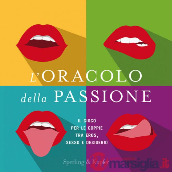 Oracolo della passione. Il gioco per le coppie tra eros, sesso e desiderio (L')