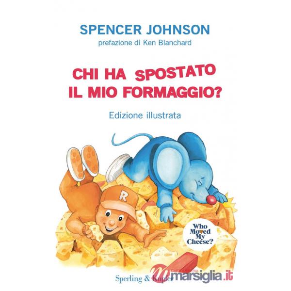 Chi ha spostato il mio formaggio? Ediz. a colori